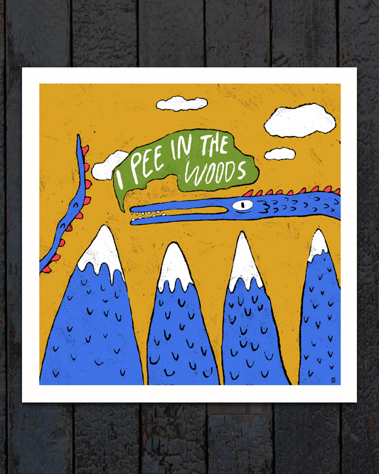 Print - I Pee In the Woods